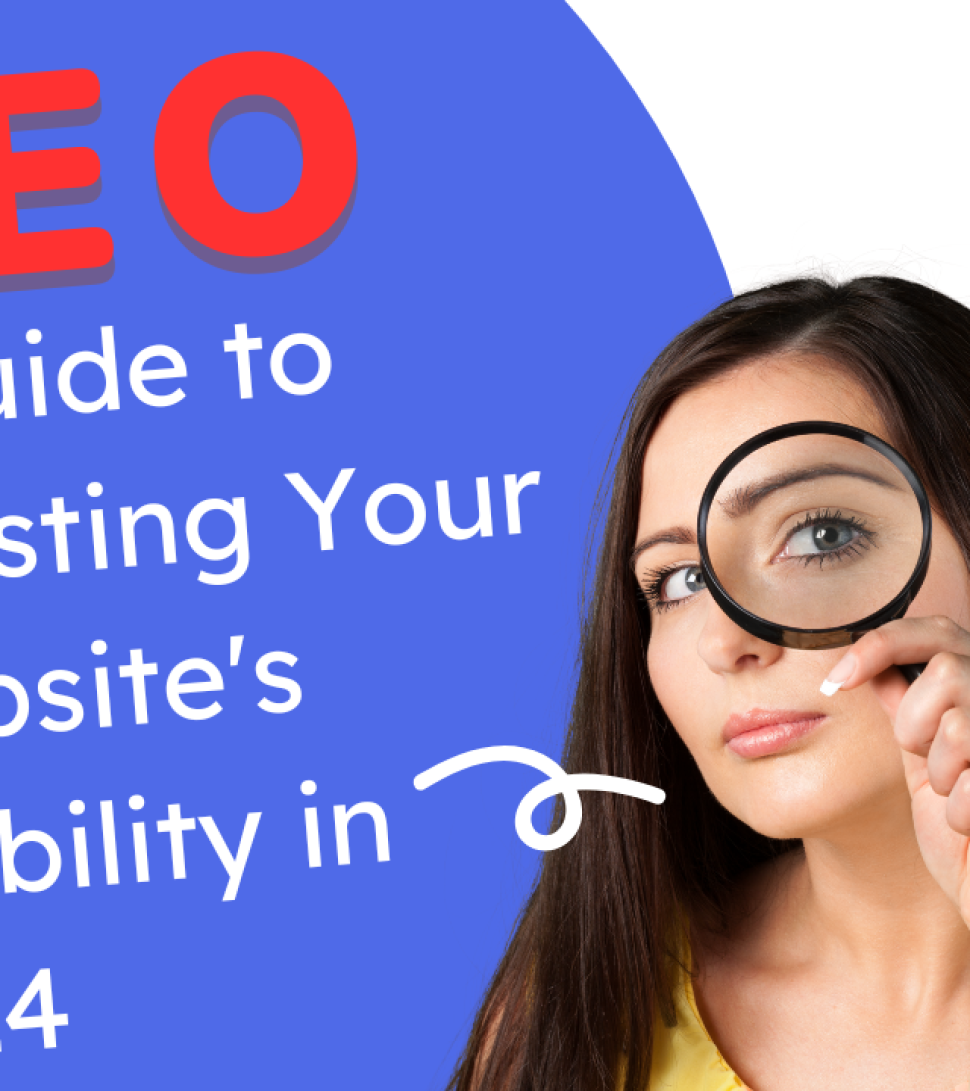 A Guide to Boosting Your Website's Visibility in 2024